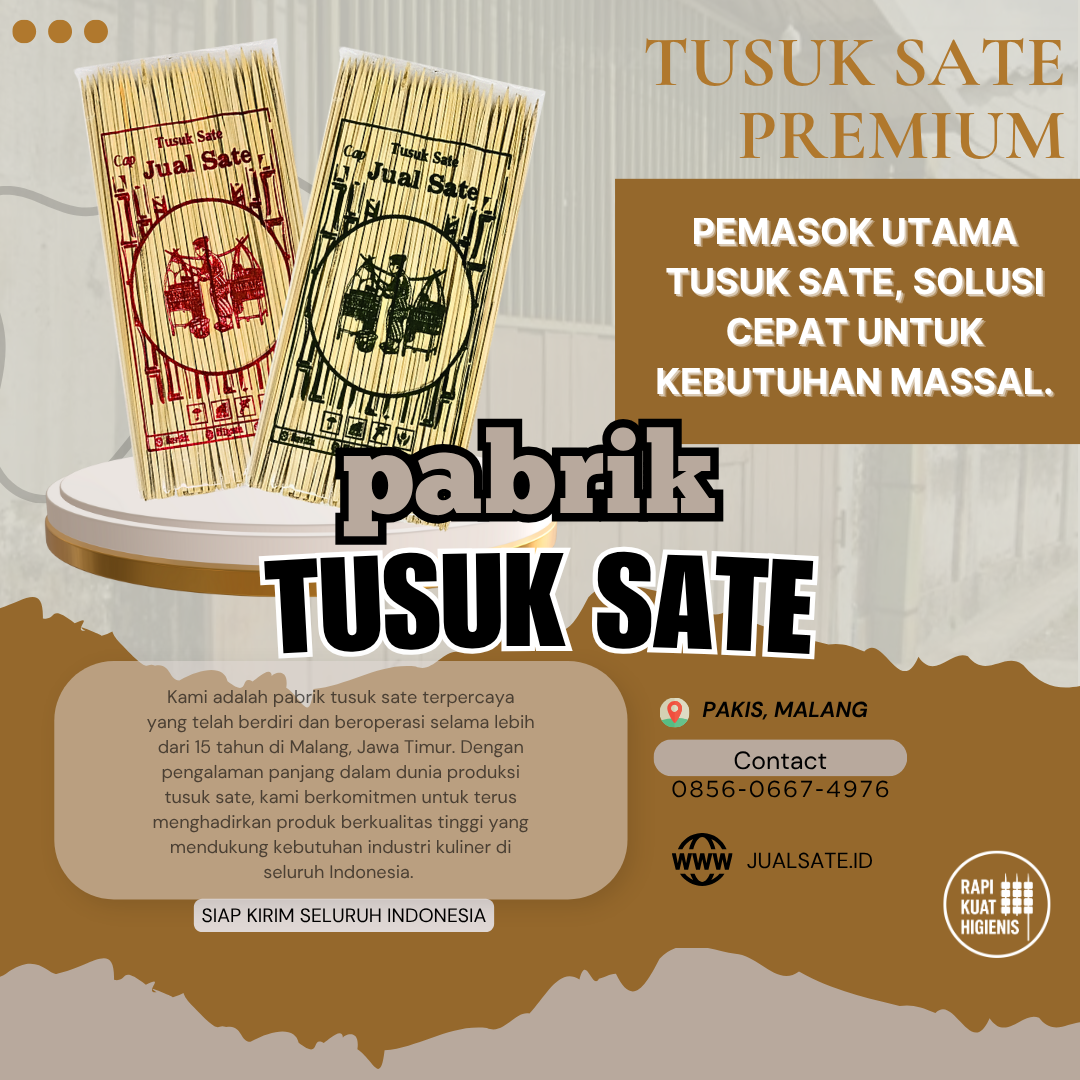 Jual Tusuk Sate – Jaringan Distribusi Besar dari Desa ke Jakarta