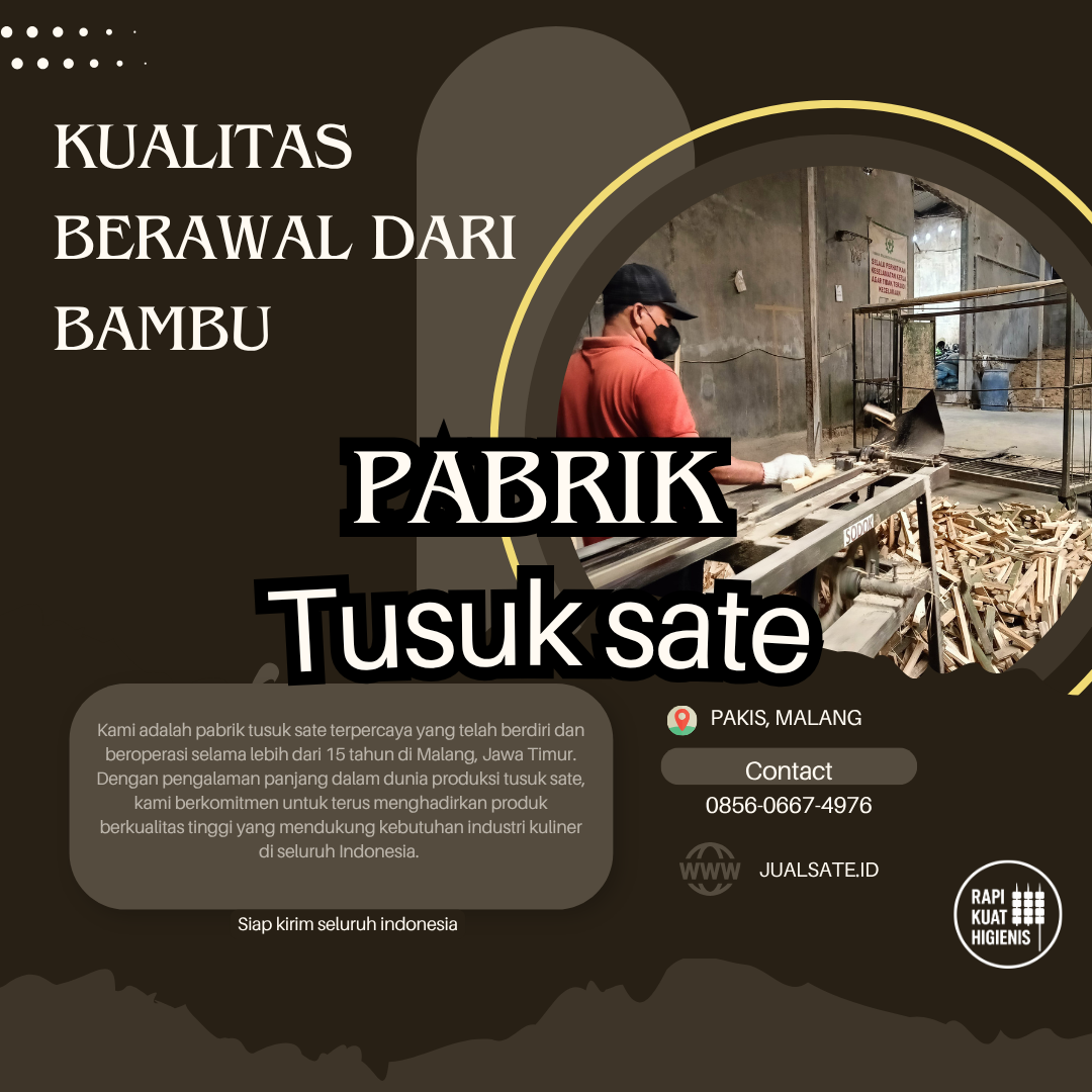 Jual Tusuk Sate – Jaringan Distribusi Besar dari Desa ke Jakarta dan Seluruh Indonesia