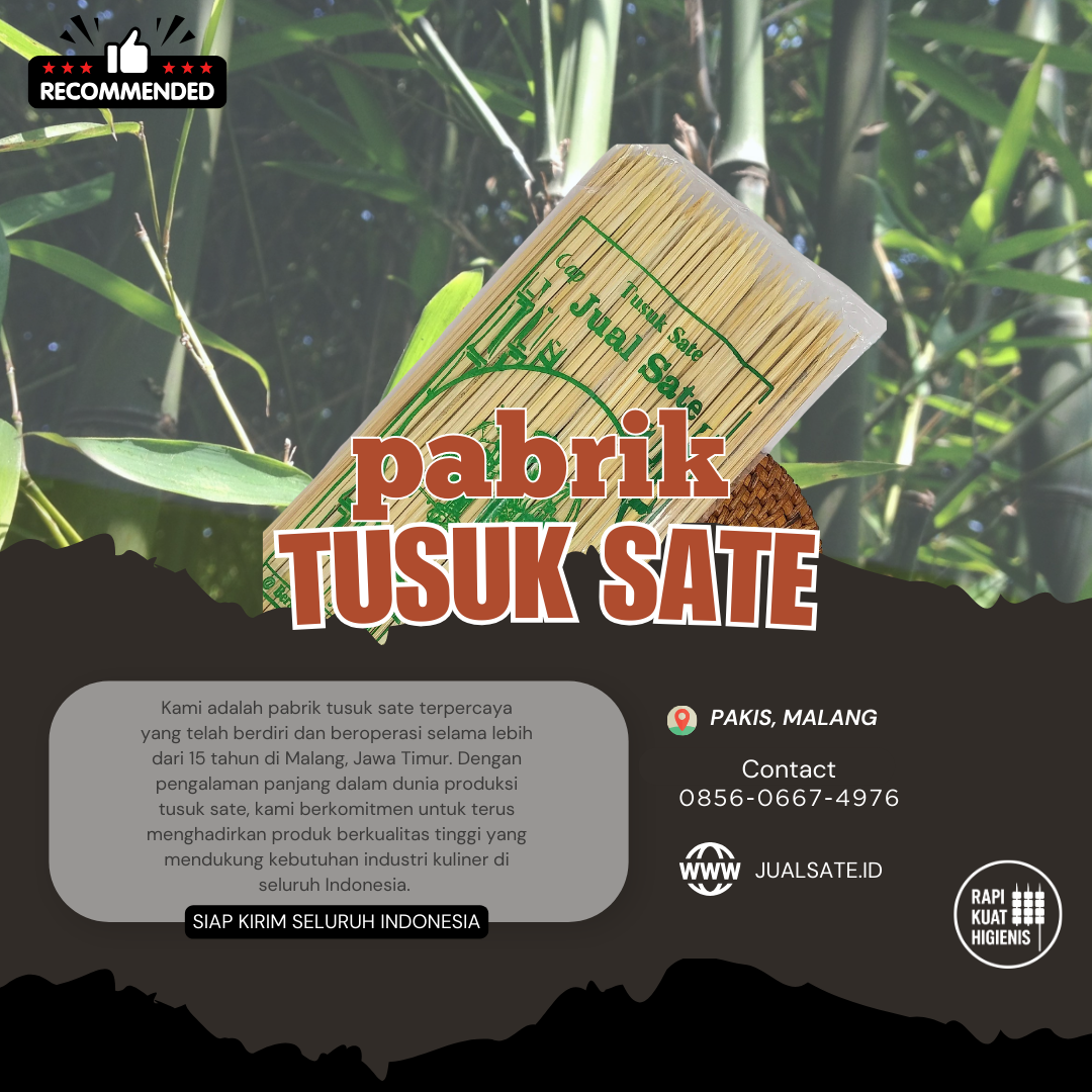 Kenapa Harus Tusuk Sate Bambu? Detail Kecil yang Bikin Sate Lebih Nikmat
