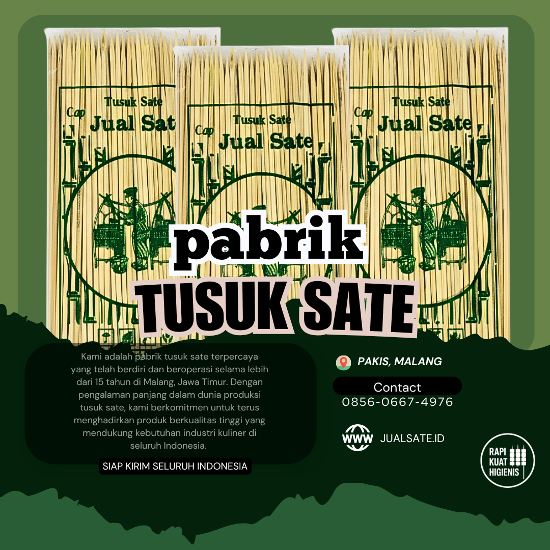 Dari Bambu ke Jakarta: Cerita di Balik Tusuk Sate yang Menghidupi Banyak Orang
