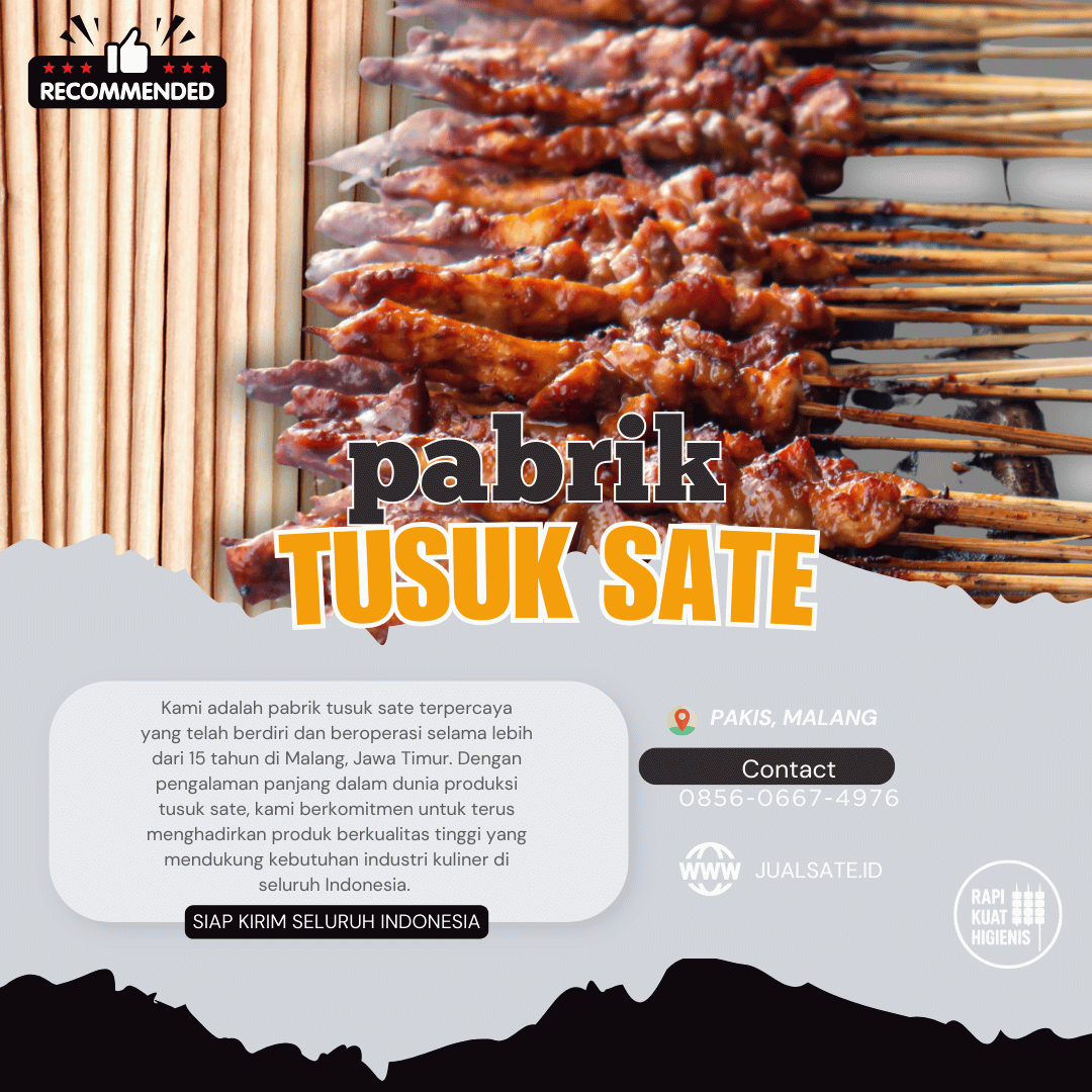 Tusuk Sate Kokoh & Higienis: Rahasia Sate Ayam & Kambing dengan Isi Lebih Banyak