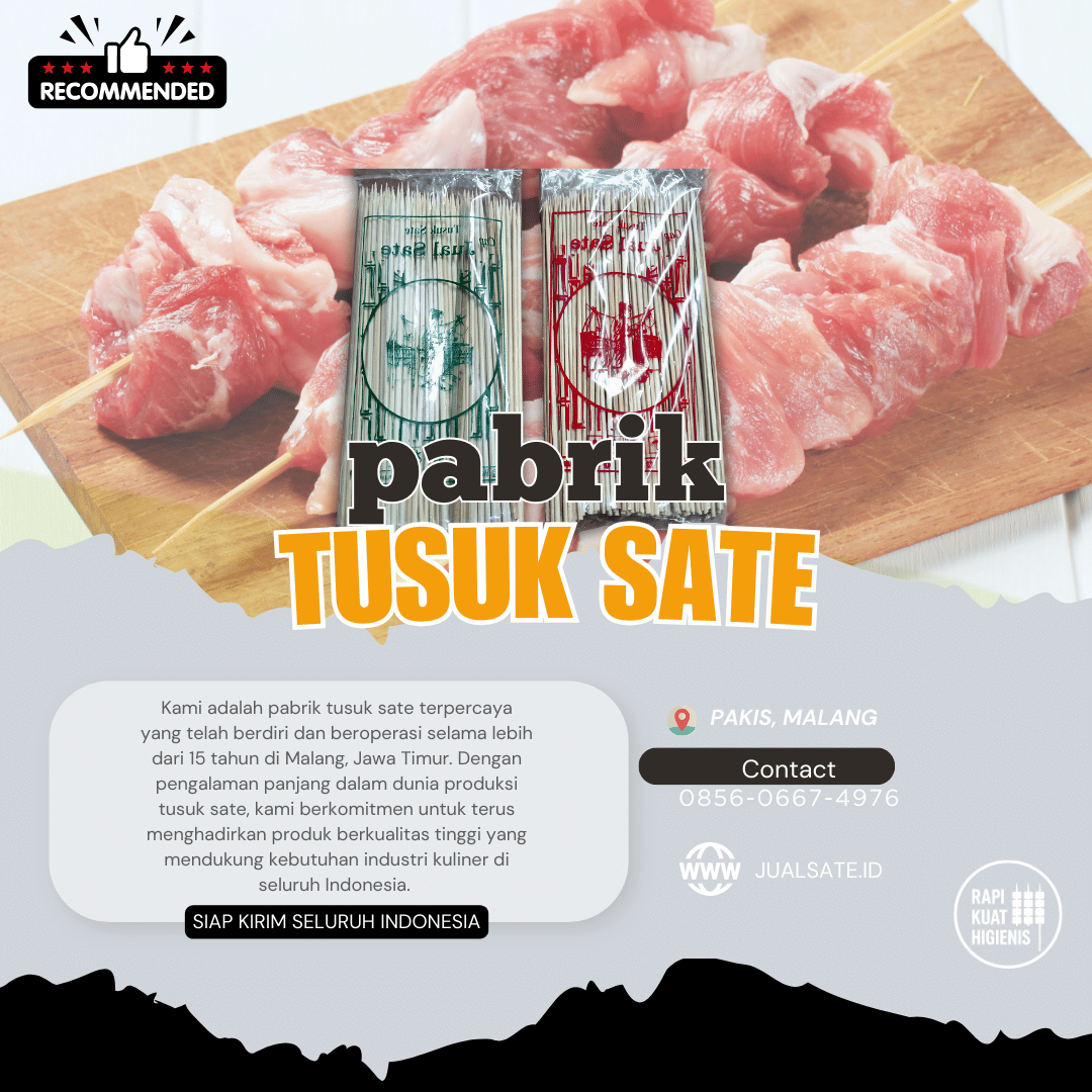 Tusuk Sate Higienis: Rahasia Sate Ayam & Kambing yang Selalu Jadi Favorit