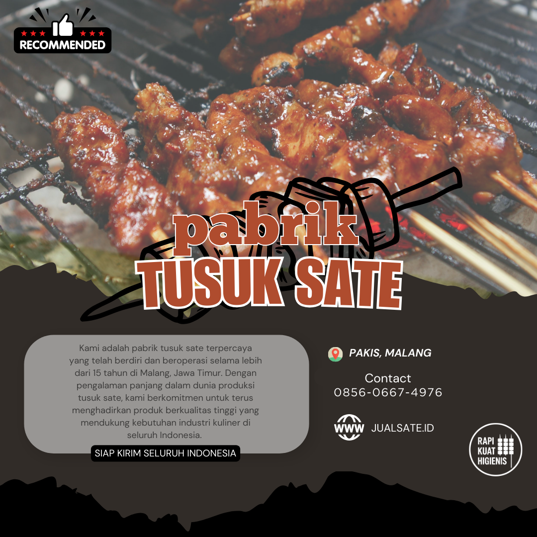 Tusuk Sate Berkualitas & Bersih: Pilihan Tepat untuk Usaha dan Rumah Tangga