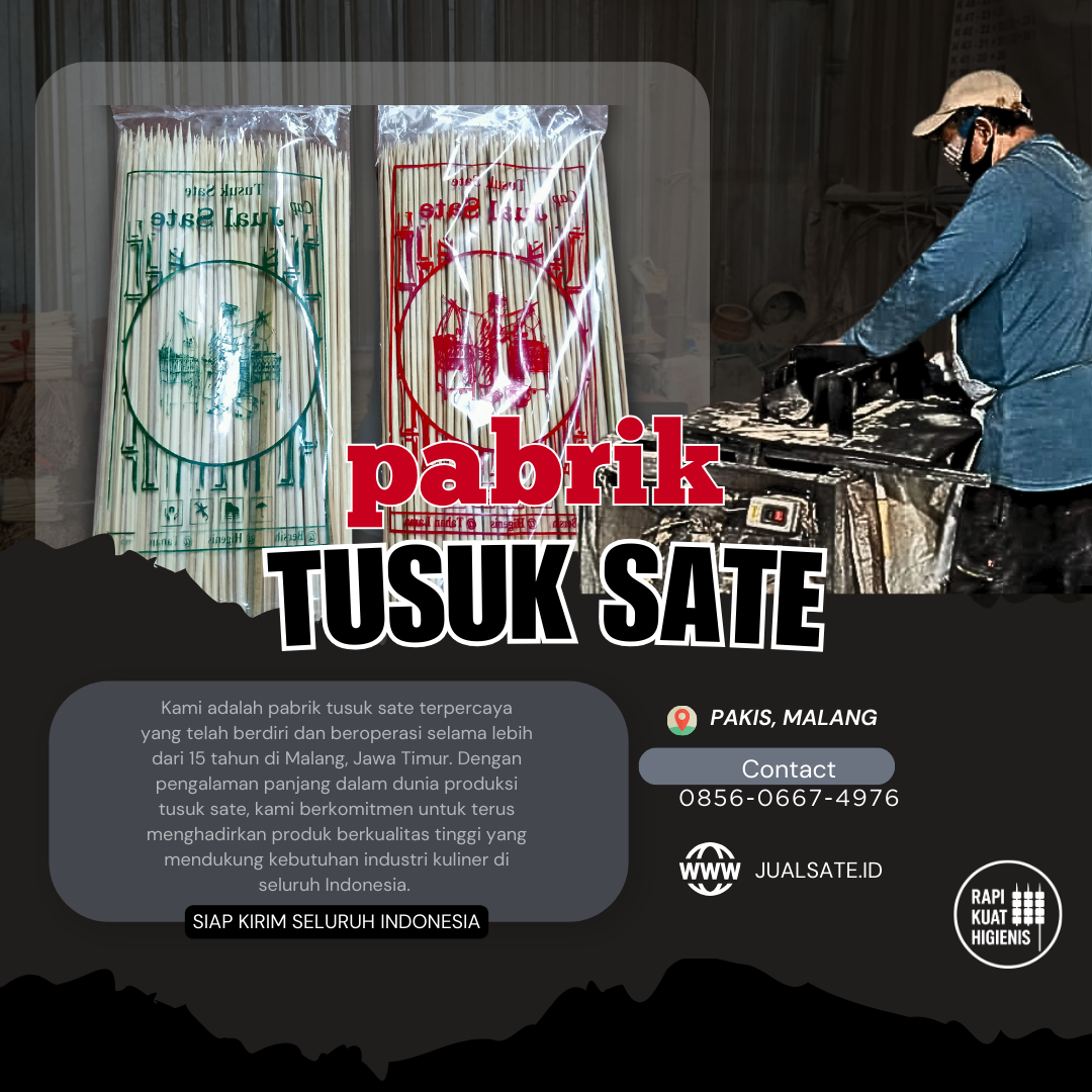Tusuk Sate Itu Kecil, Tapi Bisa Jadi Penentu Besar Kecilnya Rezeki
