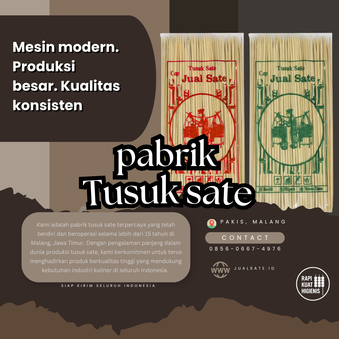 Jual Tusuk Sate – Jaringan Distribusi Besar dari Jawa ke Jakarta Hingga Seluruh Indonesia