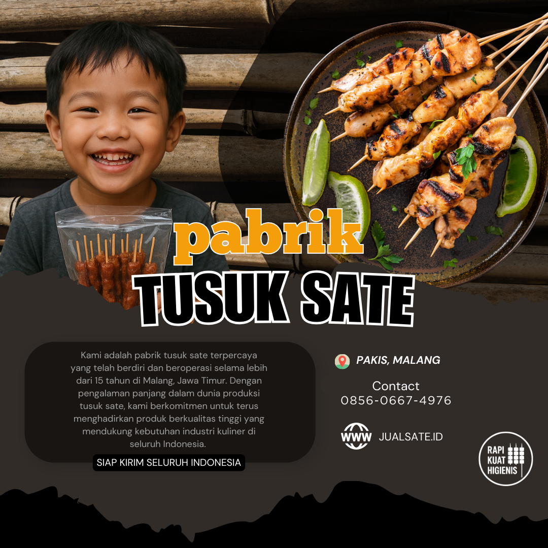 Tusuk Sate Itu Investasi Kecil yang Bisa Bikin Daganganmu Naik Level